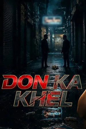 Don Ka Khel 2024 Season 1 Hindi Audio [ALL EPISODES] - Movierulz